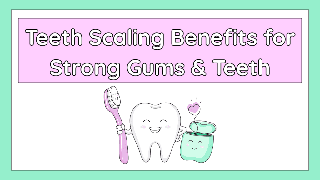 Teeth Scaling Benefits
