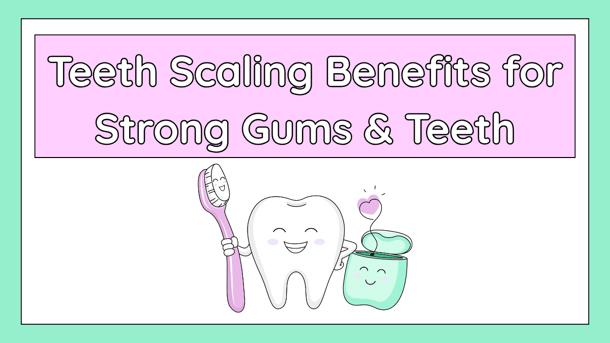 Teeth Scaling Benefits